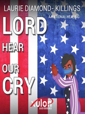 cover image of Lord Hear Our Cry